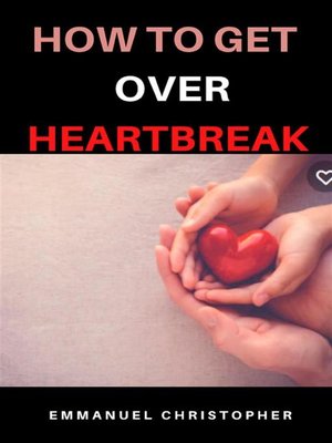 cover image of how to get over heartbreak